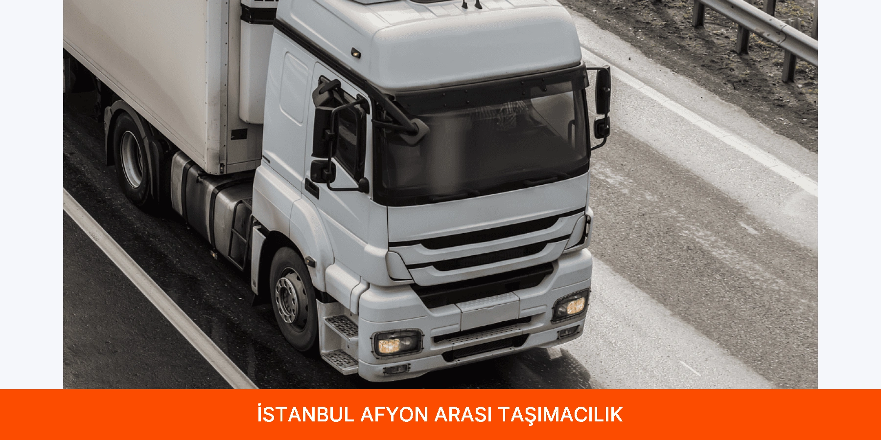 İstanbul Afyon Arası Taşımacılık